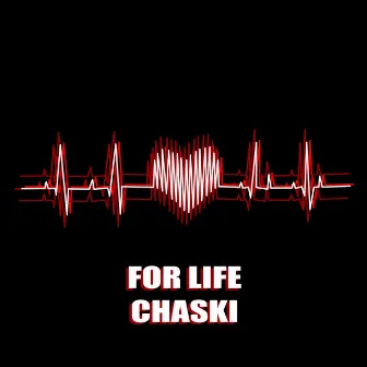 For Life by Chaski