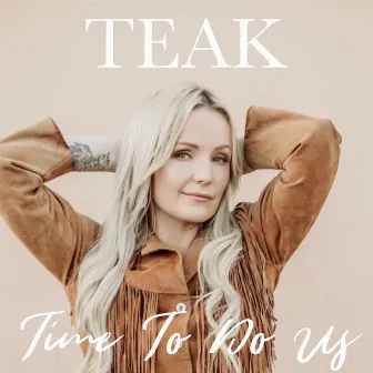 Time To Do Us by TEAK