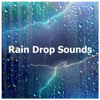 Rain Drop Sounds by Raining Noises