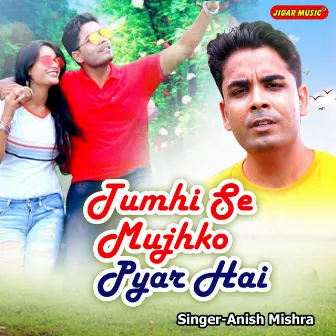 Tumhi Se Mujhko Pyar Hai by Raja Rajesh