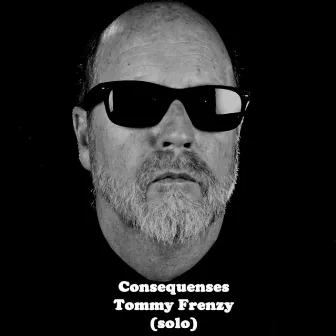 Consequences by Tommy Frenzy