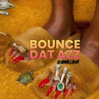 Bounce Dat Azz by KaMillion