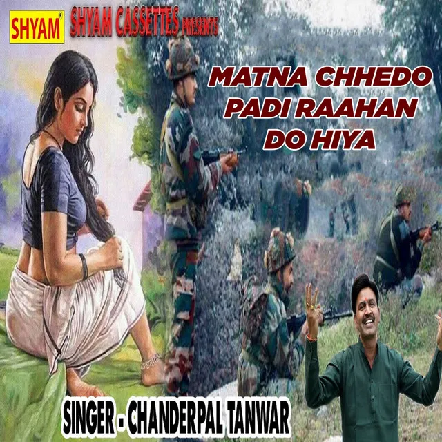 Matna Chhedo Padi Raahan Do Hiya