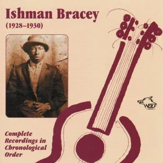 Ishman Bracey (1928 - 1930) by Ishman Bracey