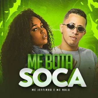 Me Bota Soca by Mc Nalu