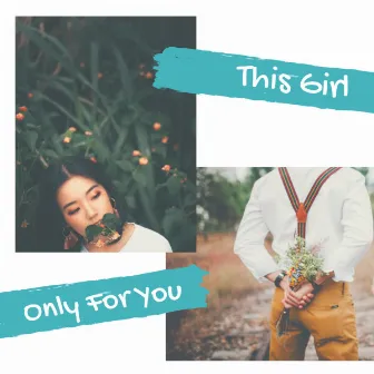 This Girl (Only for You) by Izzy Olaore