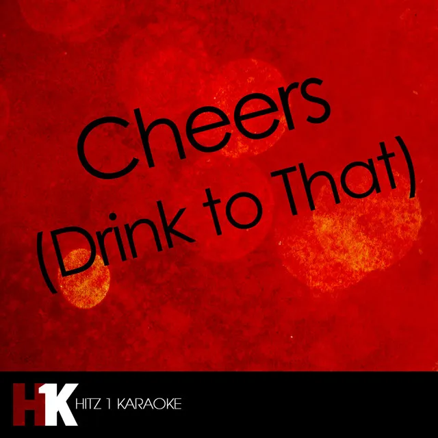 Cheers (Drink to That) [Karaoke]