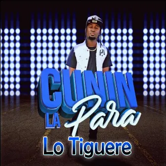 Lo Tiguere by Cunin La Para