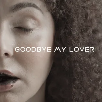 Goodbye My Lover by Lady Maru