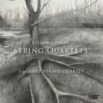 Steven Gerber: String Quartets by Steven Gerber