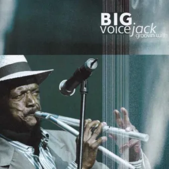 Groovin' With by Big Voice Jack Lerole