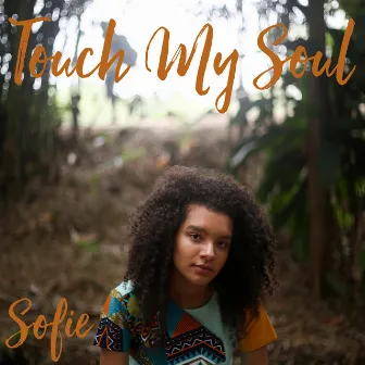 Touch My Soul by Sofie