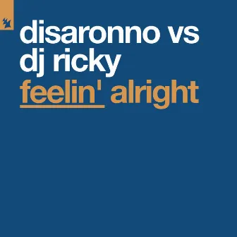 Feelin' Alright by DJ Ricky