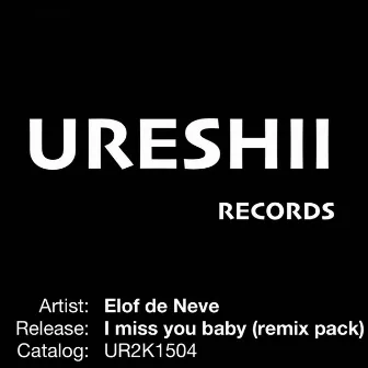 I Miss You Baby (Remix Pack) by Elof de Neve