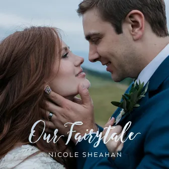 Our Fairytale by Nicole Sheahan