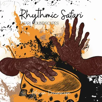 Rhythmic Safari: African Drum Beats and Tribal Grooves by Zafari Soundscapes