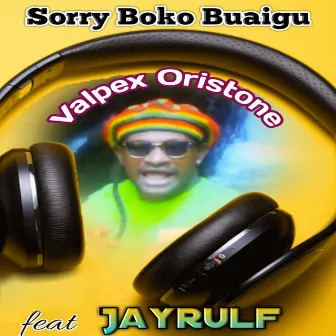 Sorry Boko Buaigu by Valpex Oristone