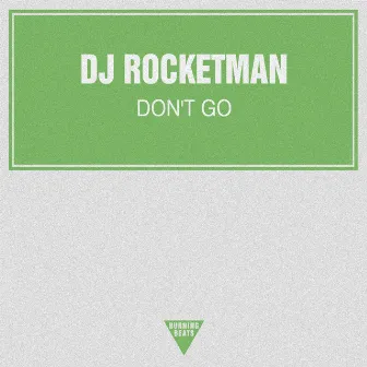 Don't Go by DJ Rocketman