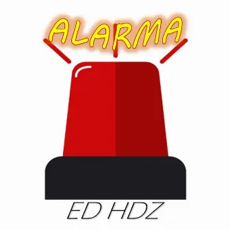 Alarma (Original Mix) by Ed Hdz