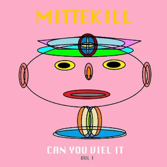 Can You Viel It, Vol. 1 by Mittekill