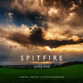 Spitfire (Original Motion Picture Soundtrack) by Chris Roe