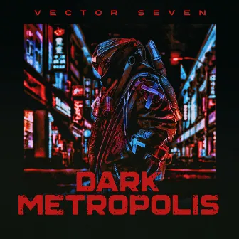 Dark Metropolis by Vector Seven