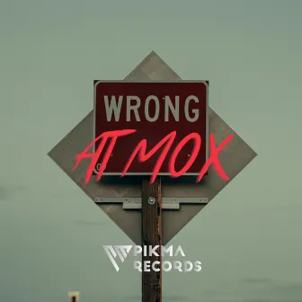 Wrong by ATMOX