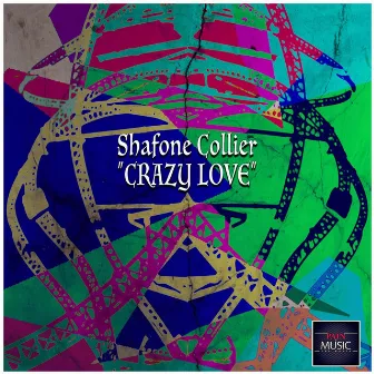 Crazy Love by Shafone Collier