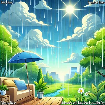 Relaxation with Rain Sound, on a Hot Day by Rain's Song