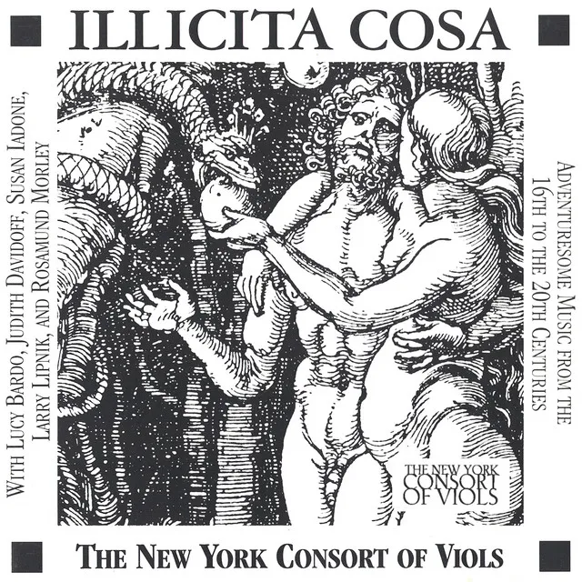 ILLICITA COSA: Adventuresome Music from the 16th to the 20th Centuries