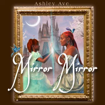 Mirror Mirror by Ashley Ave.