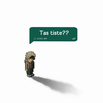 Tas Tiste? by Lil Yuppi