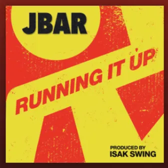 Running It Up by JBar