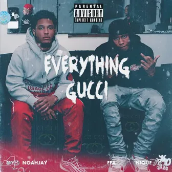 Everything Gucci by NoahJay