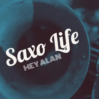 Saxo Life by Hey Alan!