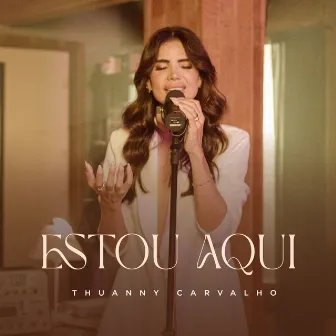 Estou Aqui by Thuanny Carvalho