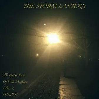 The Storm Lantern : The Guitar Music of Wall Matthews (1988 -1990), Vol. 2 by Wall Matthews