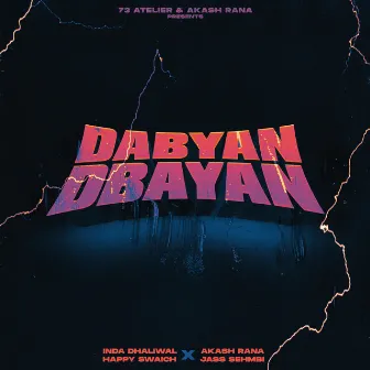 Dabyan Dbayan by Akash Rana