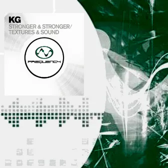 Stronger & Stronger / Textures & Sound by KG