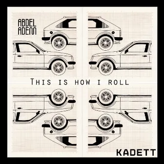 This Is How I Roll by Abdel Adem