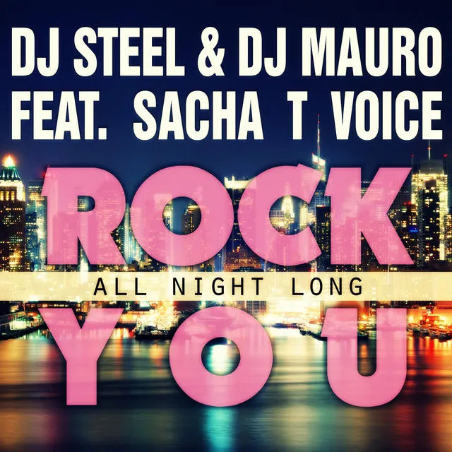 Rock You (feat. Sacha T Voice) [All Night Long]