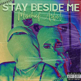 Stay Beside Me by Mischief Artist