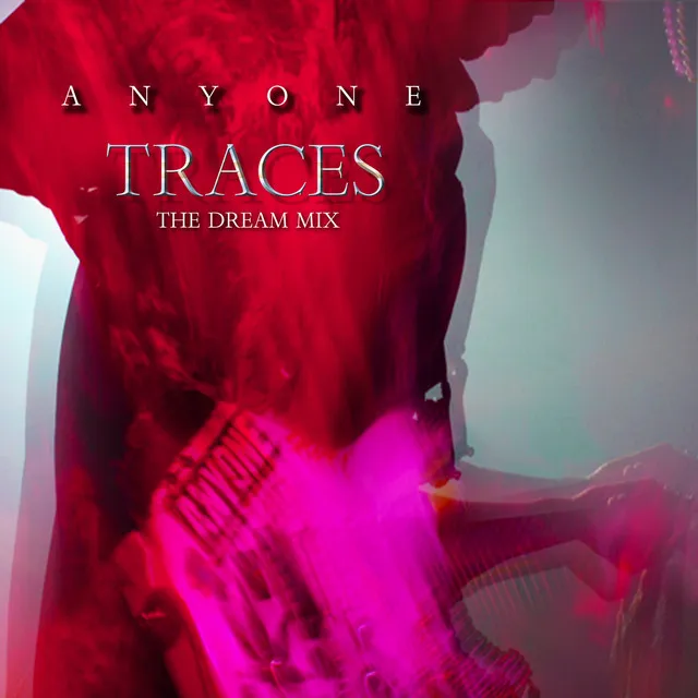 Traces (The Dream Mix)