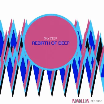 Rebirth of Deep by Sky Deep