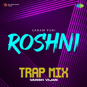 Roshni (Trap Mix) by Samar