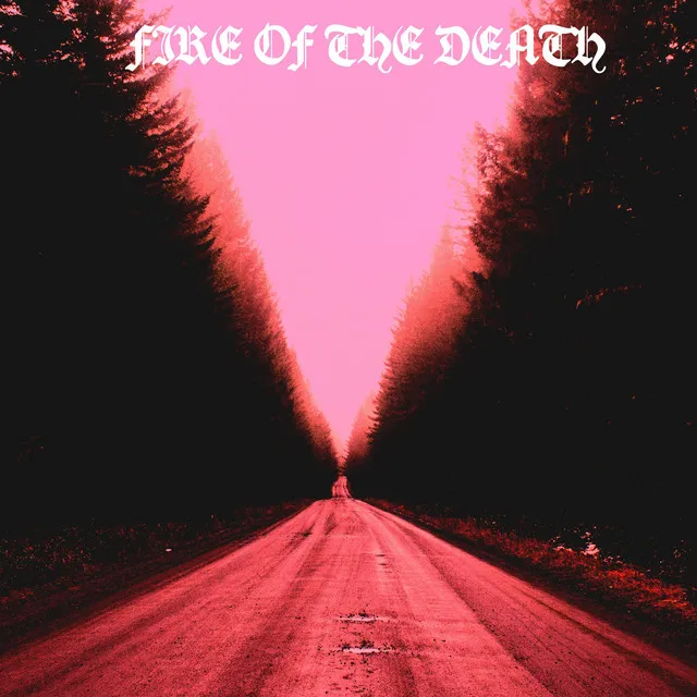 FIRE OF THE DEATH