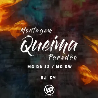 Montagem Queima Paredão by MC Da 12