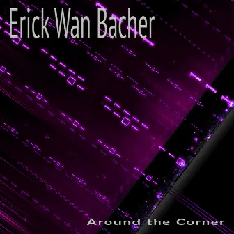 Around the Corner by Erick Wan Bacher