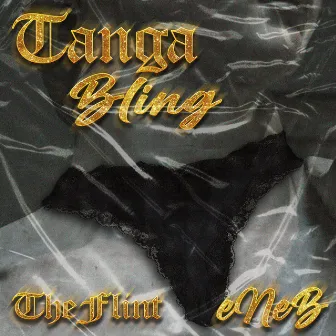 Tanga Bling by The Flint