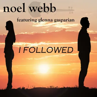 I Followed by Noel Webb